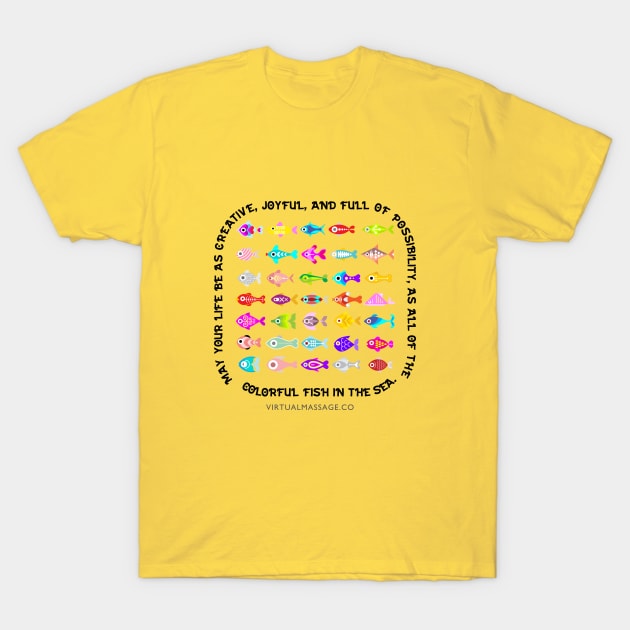 May your life be joyful T-Shirt by Virtual Massage